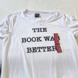 The book was better graphic tee